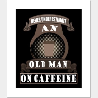 Old Man Coffee Caffeine Father's Day Gift Grandpa Posters and Art